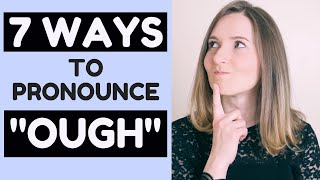 7 ways to pronounce OUGH in English!