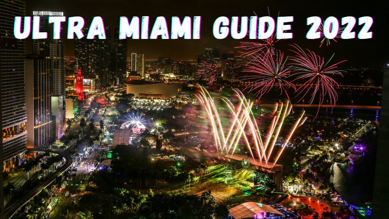 Ultra Music Festival \U0026 Miami Music Week Guide 2022