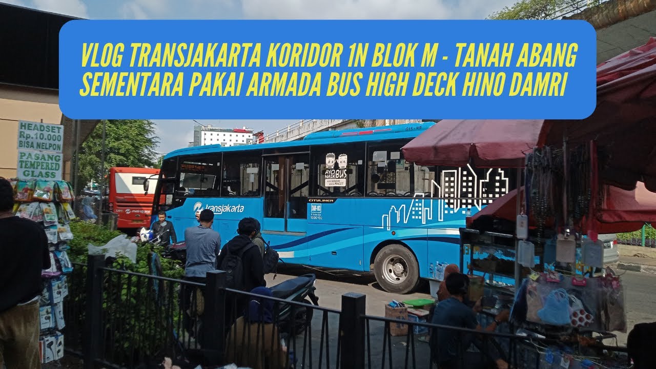 FULL TRIP TransJakarta Koridor 1N Blok M - Tanah Abang Pakai Bus Hino Cityliner High Deck