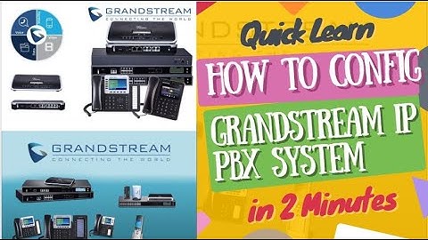 How to Configure Grand Stream IP PBX in 2 Minutes| IP System