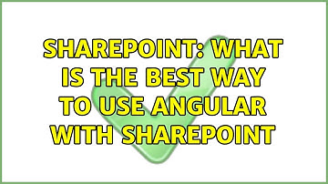 Sharepoint: What is the Best way to use angular with SharePoint