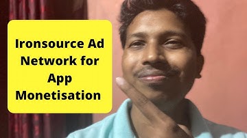Ironsource Ad Network for App Monetisation