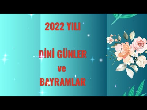 2022 YILI DİNİ GÜNLER VE BAYRAMLAR🌹ÜÇ AYLAR🌹RAMAZAN BAYRAMI 🌹KURBAN BAYRAMI 🌹KANDİLLER🌹AŞURE GÜNÜ🌹