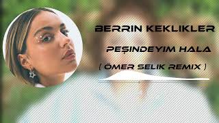 Berrin Keklikler - Peşindeyim Hala ( Ömer Selik Remix ) Kafam Senle Değil Dumanla Dolar