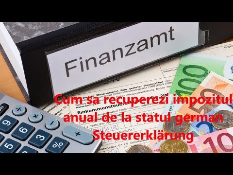 Cum sa recuperezi impozitul anual de la statul german Steuererklärung