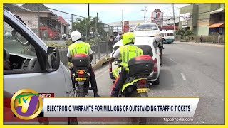 Electronic Warrants for Millions of Outstanding Traffic Tickets | TVJ News - July 20 2022
