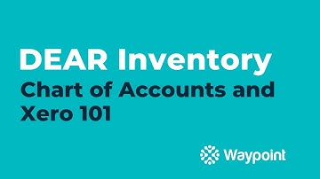 DEAR Inventory - Chart of Accounts and Xero 101