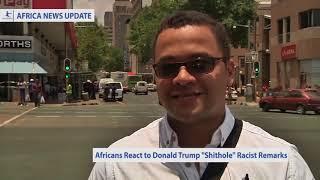 Africans React To Donald Trump Shithole Racist Remarks