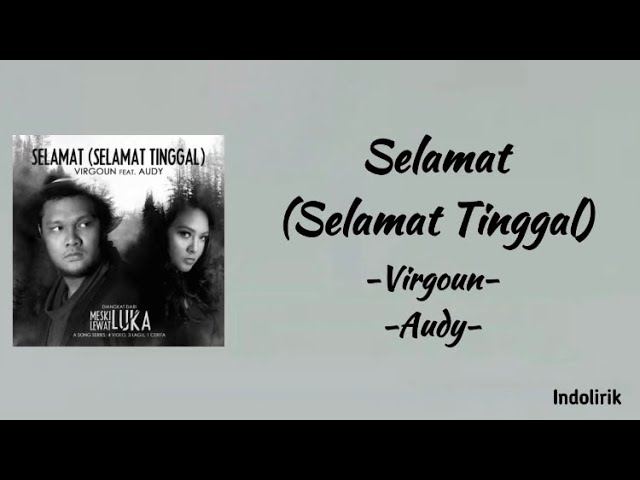 Virgoun - Selamat (Selamat Tinggal) ft Audy | Lirik Lagu class=