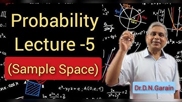 Probability, Lec.- 5 (Tricks to find Sample Space), by Dr.D.N.Garain