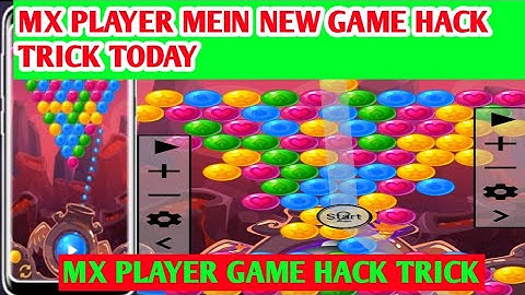 MX player mein new game hack trick today bubble blast game hack trick today 2021
