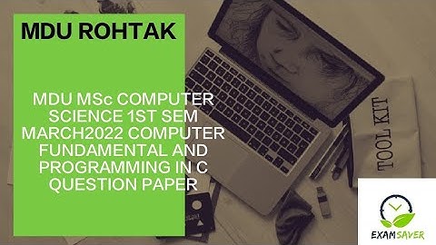 MDU MSc COMPUTER SCIENCE 1ST SEM MARCH2022 COMPUTER FUNDAMENTAL AND PROGRAMMING IN C QUESTION PAPER