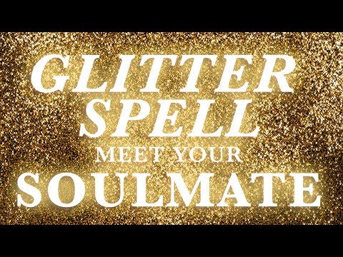 DREAM PORTAL Spell to meet your SOULMATE / GLITTER SPELL