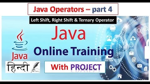 14 - Java operators (  Left Shift, Right Shift & Ternary ) - part 4 |