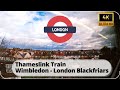 [4k] London train ride 🇬🇧 | Thameslink from Wimbledon to London Blackfriars