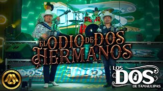 Los Dos De Tamaulipas - El Odio de Dos Hermanos (Video Musical)