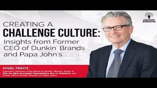 Creating A Challenge Culture: Insights From Former CEO Of Dunkin’ Brands Nigel Travis - Jacob Morgan