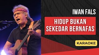 Iwan Fals - Hidup Bukan Sekedar Bernafas Karaoke | No Vocal | Original Key | High Quality Audio |