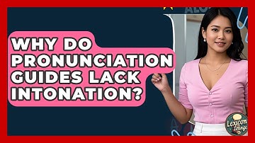 Why Do Pronunciation Guides Lack Intonation? - Lexicon Lounge