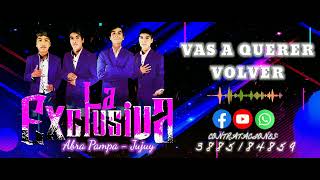 &quot;VAS A QUERER VOLVER&quot; - Grupo La Exclusiva