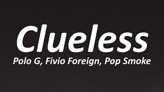 Polo G - Clueless (Lyrics) ft. Pop Smoke, Fivio Foreign