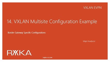 14. VXLAN EVPN Multi-site Implementation