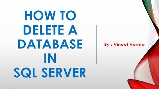 How to Delete a Database in SQL Server