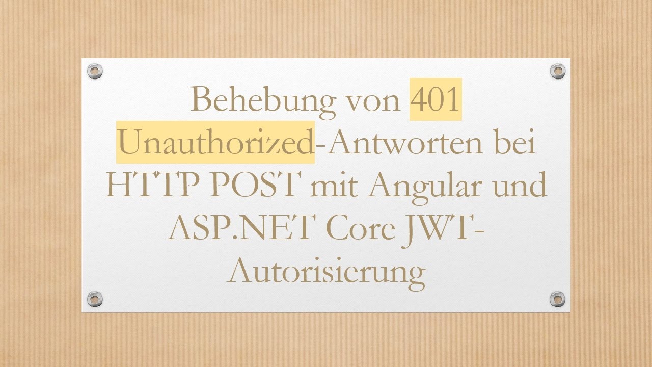 Behebung von 401 Unauthorized-Antworten bei HTTP POST mit Angular und ASP.NET Core JWT-Autorisierung