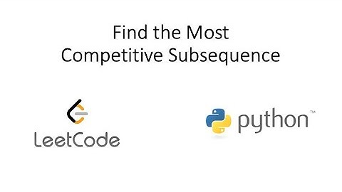 Leetcode - Find the Most Competitive Subsequence (Python)