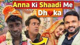Anna ki shadi me dhoka 🤣