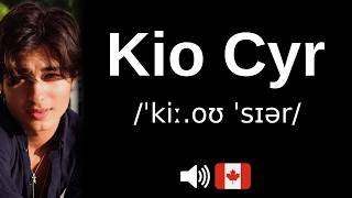 Details How to pronounce Kio Cyr (CORRECTLY!) Update