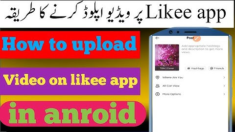 How to upload video on likee app # likee app par video Kase upload kare # sweety online tech