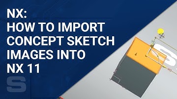 How to Import Concept Sketch Images into NX 11
