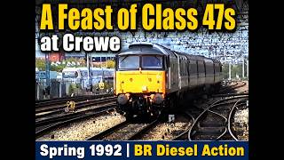 A Feast of Class 47s at Crewe | Spring 1992 BR Diesel Action