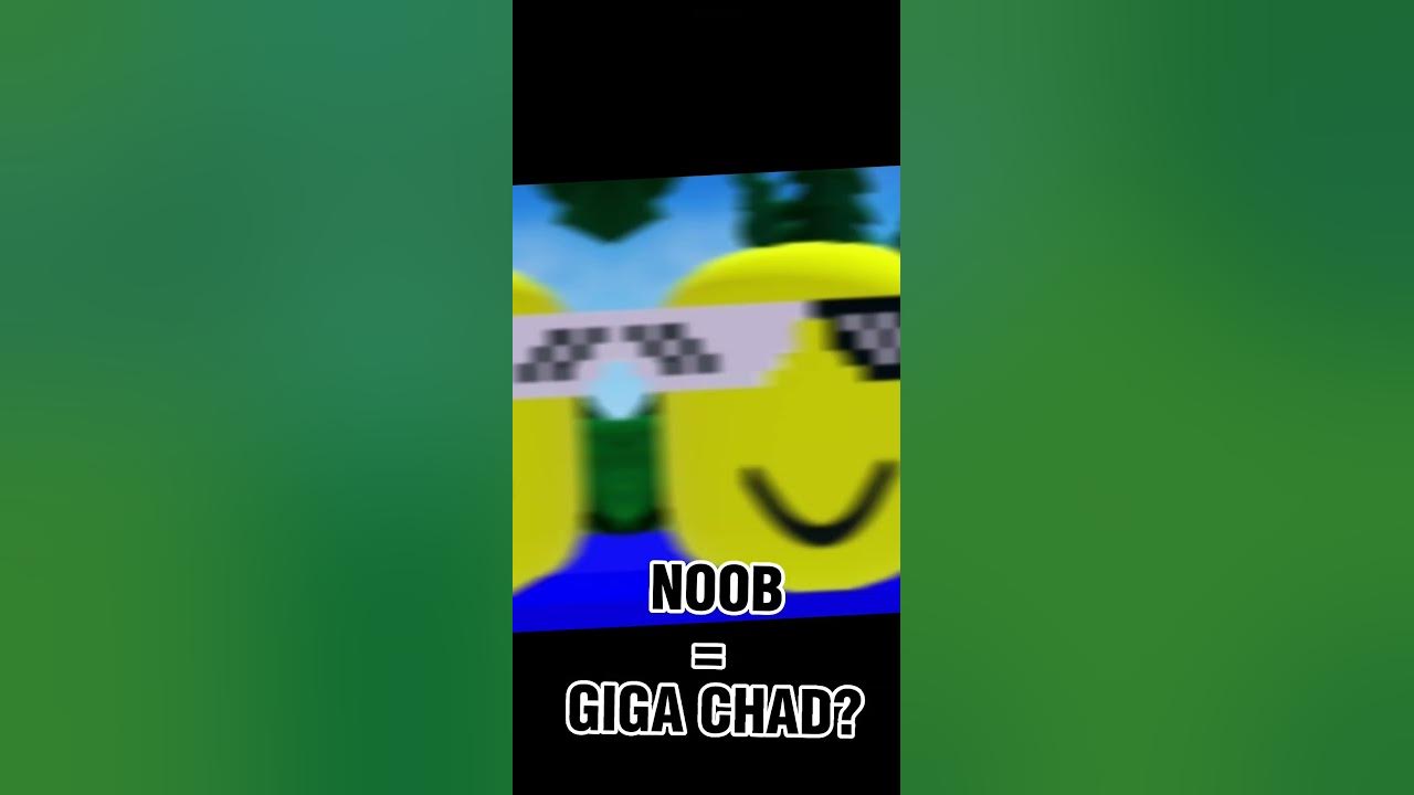 NOOB = GIGA CHAD????? - YouTube
