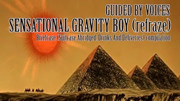 Guided By Voices - Sensational Gravity Boy (refraze) [PCB video]