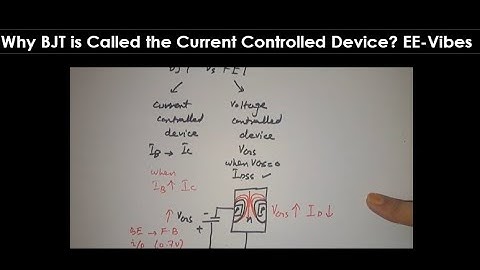 Why BJT is Called Current Controlled Device ?