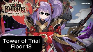 Tower Of Trials - Floor 18 Kagura Seven Knights Rebirth