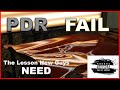 PDR - FAIL -  PDR lesson - failing..... get used to it, don’t settle for it.