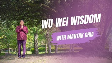 What is Wu Wei philosophy? Taoist secret of effortless living explained by Grandmaster Mantak Chia