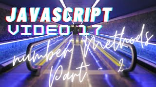 Easiest Series For Learning Javascript - (Javascript Tutorials)[ Video 17] - Number Methods - PART 2