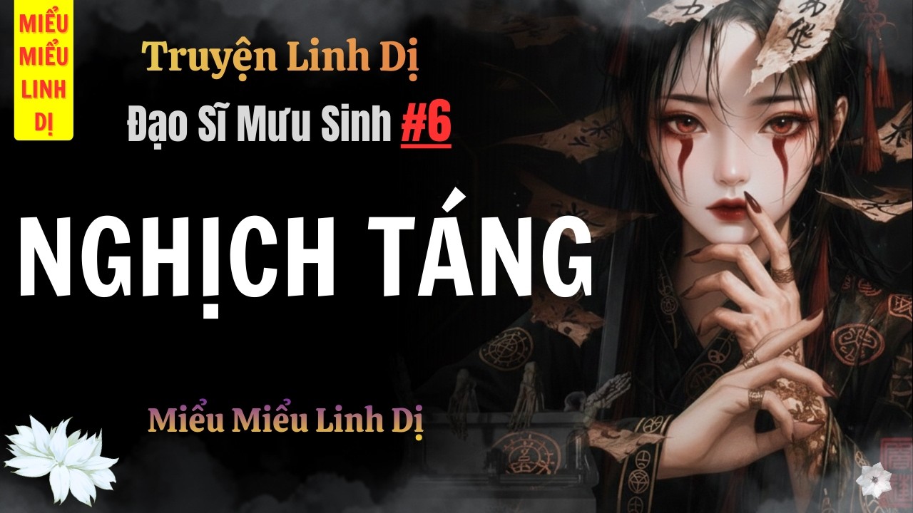 [ Truyện Linh Dị ] NGHỊCH TÁNG | Miểu Miểu Linh Dị