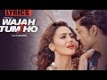 Dil Ke Paas Wajah Tum Ho Full Song HD Video Lyrics Arijit Singh Tulsi Kumar