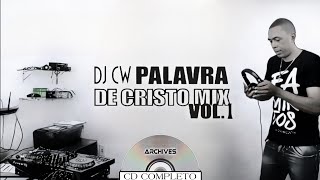 CD COMPLETO | DJ Cw - Palavra de Cristo Mix (Volume 1)
