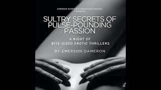 Sultry Secrets of Pulse-Pounding Passion: A Night of Bite-Sized Erotic Thrillers