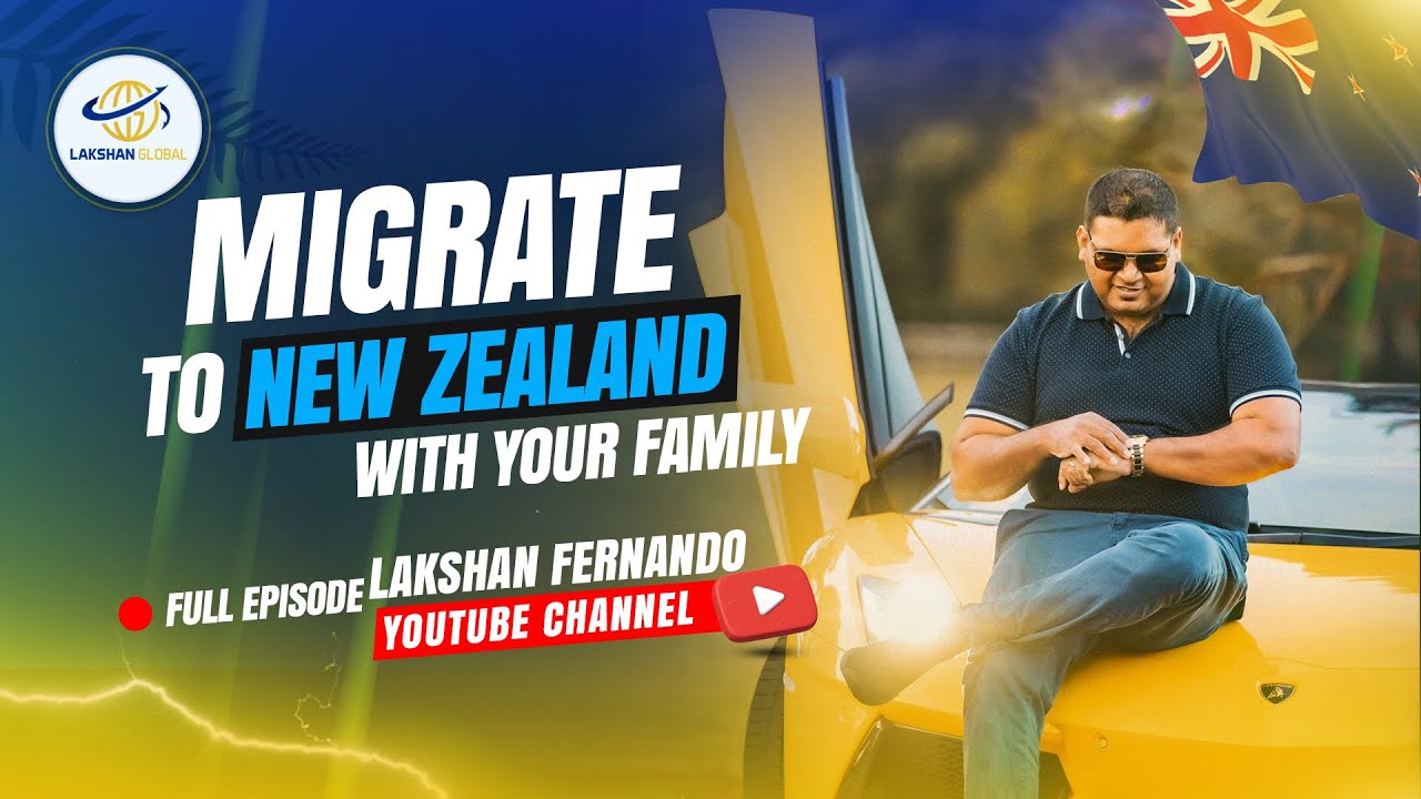 2025 Migrate to New Zealand with your Family: Lakshan Global - YouTube