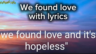 Rihanna - We Found Love (Lyrics) ft. Calvin Harris 