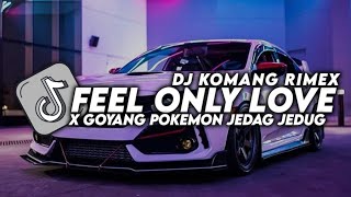 Dj Feel Only Love Jedag Jedug Full Beat Viral Tiktok Terbaru 2023 | Feel Only Love