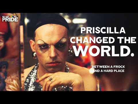 How Priscilla, Queen Of The Desert Changed The World | Between A Frock x A Hard Place