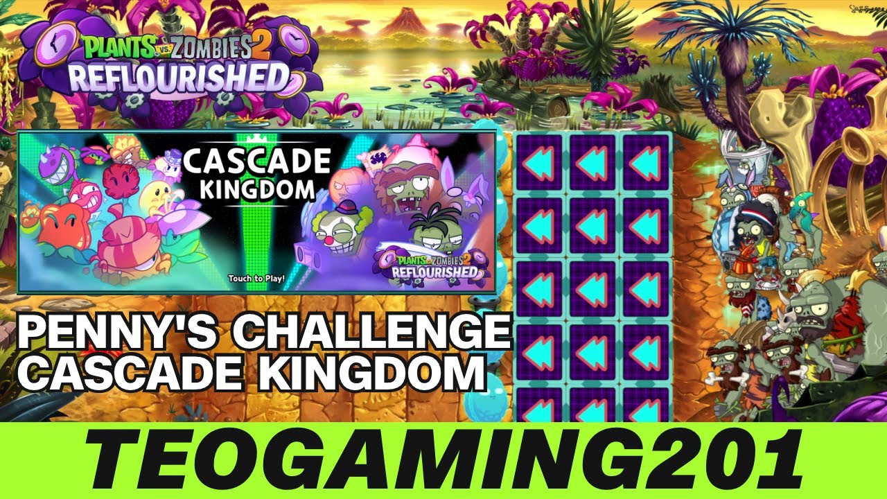 PvZ 2 Reflourished | Penny's Challenge | Cascade Kingdom